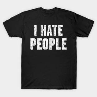 I Hate People Antisocial Introvert Vintage T-Shirt